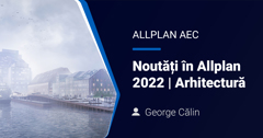 Allplan Arhitectura - Noutati ALLPLAN 2022