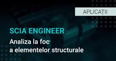 SCIA Engineer - Analiza la foc a elementelor structurale