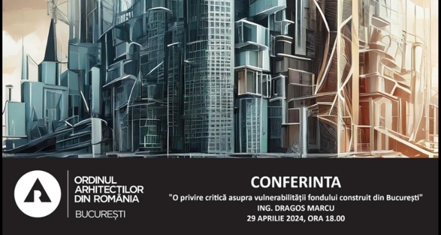 Poza produs Invitație înscriere la conferința „O privire critică asupra vulnerabilității fondului construit din București"