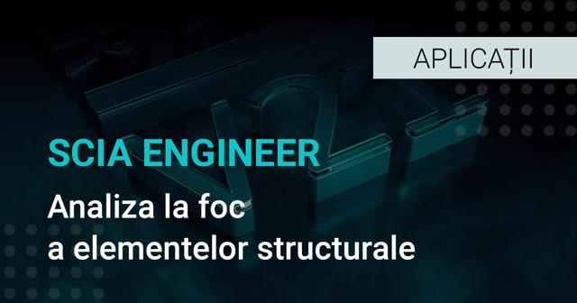 Poza produs SCIA Engineer - Analiza la foc a elementelor structurale