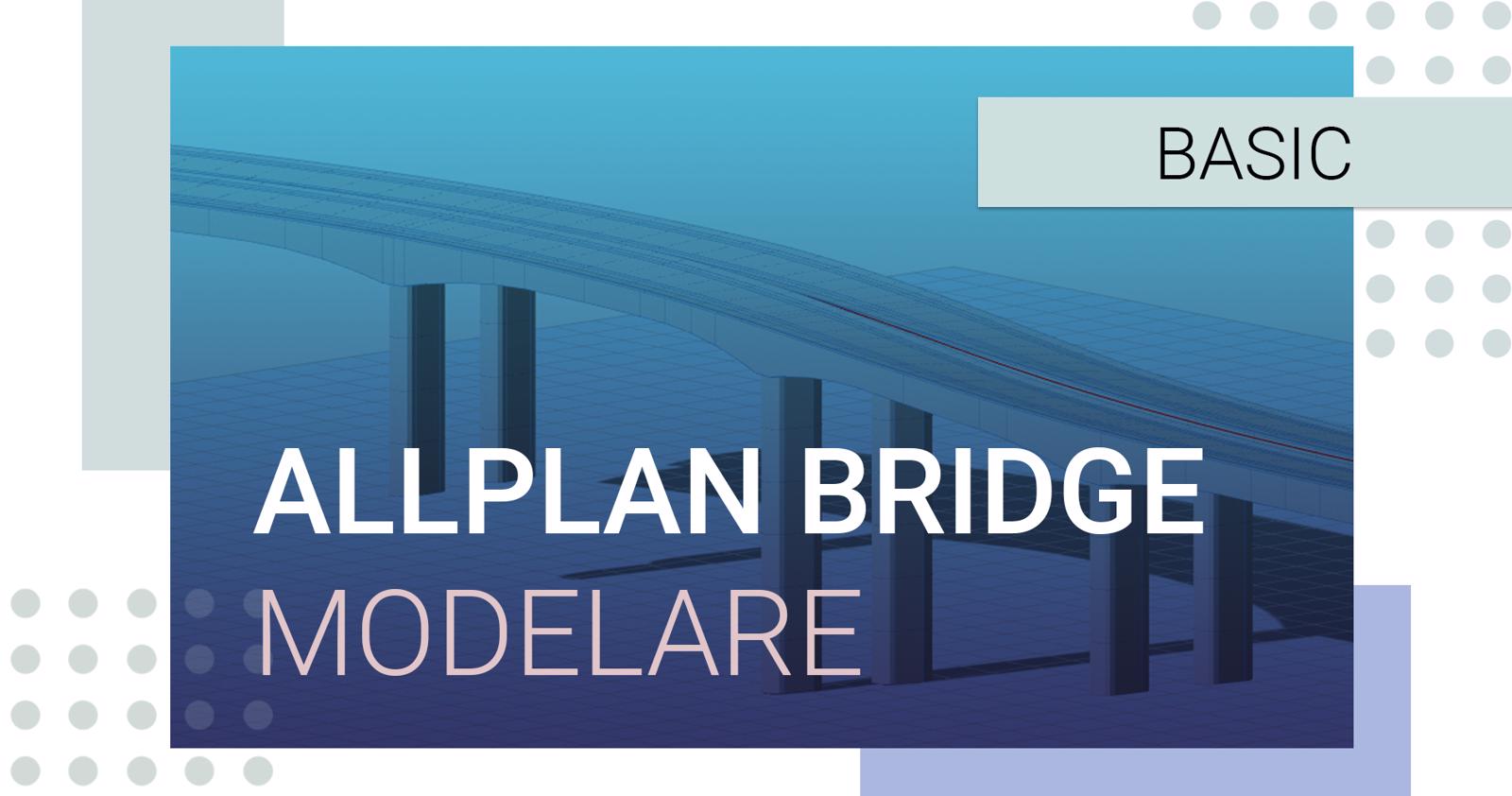 Poza produs Allplan Bridge - Modelare parametrica 