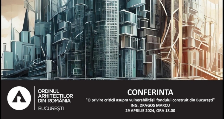 Poza produs Invitație înscriere la conferința „O privire critică asupra vulnerabilității fondului construit din București"